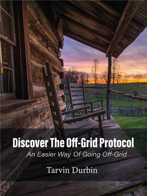 Title details for Discover the Off-Grid Protocol by Tarvin Durbin - Available